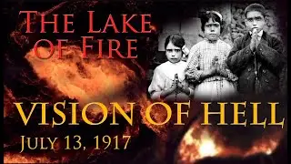 Vision of Hell Fatima July 13, 1017