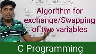 Algorithm for exchange/Swapping of two variables.