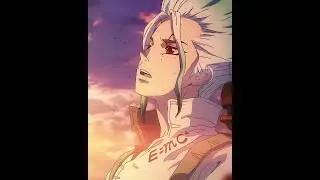 Last Man Standing  | Dr.Stone  『Edit』