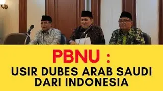 PBNU : USIR DUBES ARAB SAUDI DARI INDONESIA