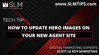 Tech Tip: How To Update Hero Images On Your New Agent Site