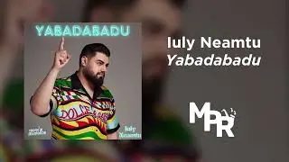 Iuly Neamtu  - Yabadabadu | 1 Ora
