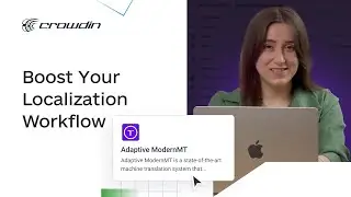 Boost Your Localization Workflow with Crowdin's Adaptive Modern MT Integration