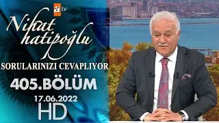 Nihat Hatipoğlu Sorularınızı Cevaplıyor 405. Bölüm 17 Haziran 2022