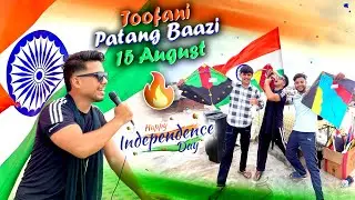 Toofani Patangbazi on 15 August Independence day Celebration🎉 | Kite Flying on 15 August | Kite Vlog