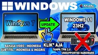 Cara Update Windows 7 Ke Windows 11 23H2 Tanpa Install Ulang di Laptop/PC yang Tidak Support