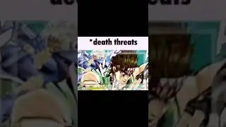 *JOJO DEATH THREATS*