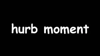 hurb moment™