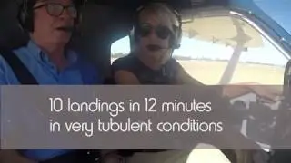 Louise. 10 Landings in 12 minutes in turbulence & engine failure training