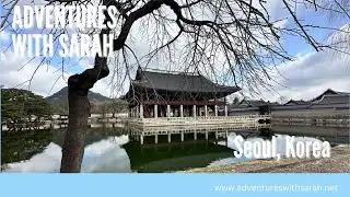 Adventures in Korea: 8 Hours in Seoul