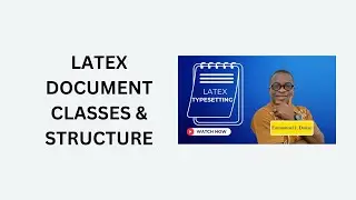 2. LaTeX Document Classes & Structure