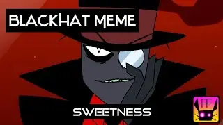 BlackHat Sweetness Meme
