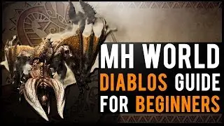 Diablos Guide : Monster Hunter World BEGINNER tutorial!