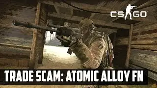 CS:GO TRADE SCAM FOR ATOMIC ALLOY FN