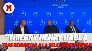 Thierry Henry habla tras renunciar a la selección olímpica francesa I MARCA