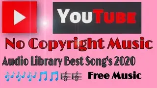 Top 10 Music From Audio Library - No Copyright Sound Free Download