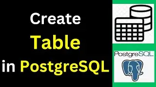 2. Create Table in PostgreSQL |The Ultimate Guide to Creating Tables in PostgreSQL |PostgreSQL Table