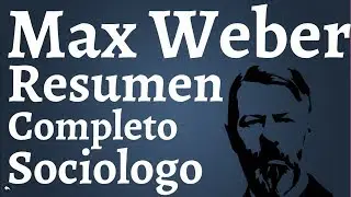 Max Weber, Complete Summary; Ideal Types, Social Actions, Types of Domination, State, Rational