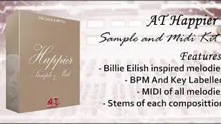 AT Happier Sample And MIDI Kit Playthrough - Billie Eilish Sample Kit