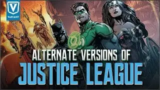 Alternate Versions Of The Justice League