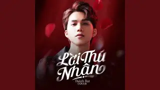 Lời Thú Nhận (Remix) - Thành Đạt Cover