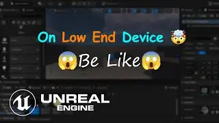 Unreal Engine 5 On LOW END Device Be Like😱😱