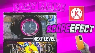 🔥Next Level Scope Effect in KINEMASTER | Glowing scope effect in KineMaster | WoT OP