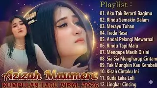 AZIZAH MAUMERE FULL ALBUM LAGU VIRAL DAN TERENAK 2026