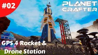New GPS Rocket Launched & Drone station Built - Planet Crafter - #02 - Gameplay