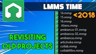 [LMMS] Revisiting Old Projects (Reviving the channel)