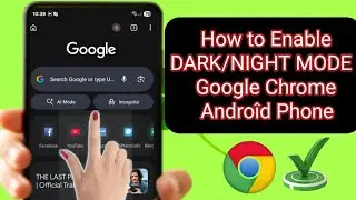 How to Enable DARK /NIGHT MODE in Google Chrome on Android Phone