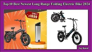 ✅Top 10 Best Newest Long Range Folding Electric Bike 2024