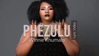 Winnie Khumalo - Phezulu (Lyric Video)