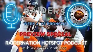 RaiderNation Hotspot | Raiders Vs Broncos Week 4 Preview