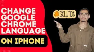 How to Change Google Chrome Language on iPhone Step by Step-Here's How You Can Do It // 2026 Edition