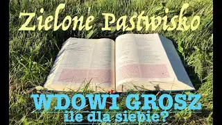 Zielone Pastwisko 10.11.2024 - „WDOWI GROSZ ile dla siebie?