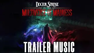 Doctor Strange in the Multiverse of Madness Official Trailer Music HQ | EPIC VERSION