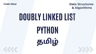 Doubly Linked List - Python - Data Structures & Algorithms - Tamil
