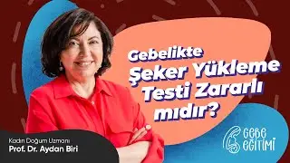 Kadın Doğum Uzmanı Prof. Dr. Aydan Biri | Gebelikte Şeker Yükleme Testi Zararlı mıdır?