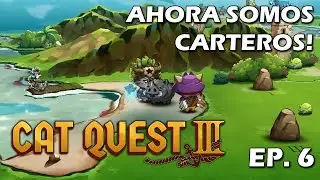 AHORA SOMOS CARTEROS? - EP 6 - Cat Quest 3
