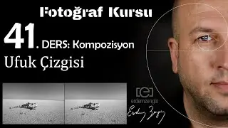 Fotoğraf Kursu  41. Ders: Kompozisyon /  Ufuk Çizgisi