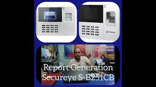 REPORT GENERATION|SECUREYE S-B251CB| BIOMETRIC DEVICE| 