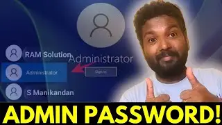 Windows Administrator Password Set செய்ய இத பண்ணுங்க! Windows 11 and 10 | Tamil | RAM Solution