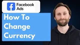 How to Change Currency in Facebook Ads Manager [Full Guide 2026]
