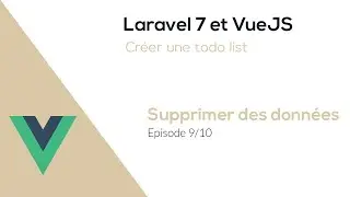 Application Laravel et VueJS - Supprimer des données avec Axios