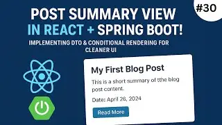 Post Summary View in React + Spring Boot | Implementing DTO & Conditional Rendering | Real Project
