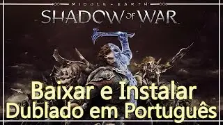 Baixar e Instalar - Middle Earth Shadow of War [ Dublado em Português ]