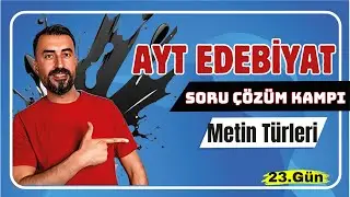 METİN TÜRLERİ SORU ÇÖZÜMÜ / AYT Edebiyat Soru Çözüm Kampı 23.Gün / Deniz Hoca