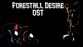 FNF Forestall Desire Ost