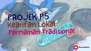 PROJEK P5 KEARIFAN LOKAL - Permainan Tradisional